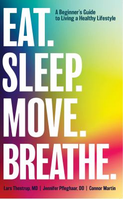 Eat sleep move breathe : a beginner's guide to living a healthy lifestyle cover image