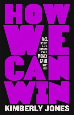 How we can win : race, history and changing the money game that's rigged  cover image cdn