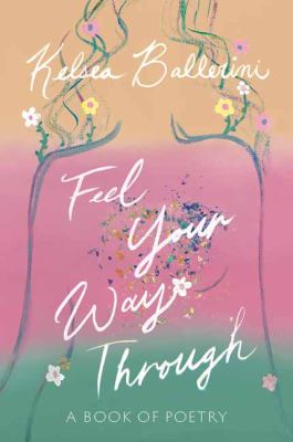 Feel your way through : a book of poetry cover image