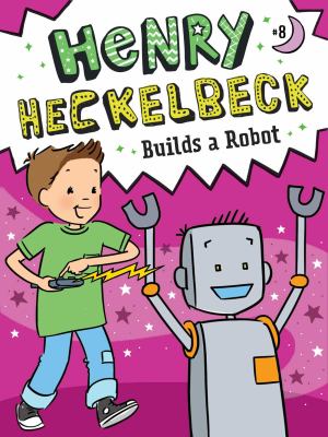 Henry Heckelbeck builds a robot  cover image cdn