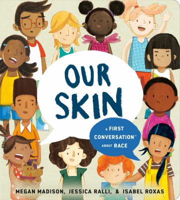Our skin : a first conversation about race cover image