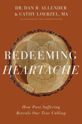 Redeeming heartache : how past suffering reveals our true calling  cover image cdn