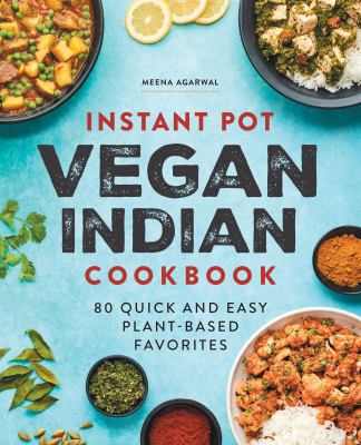Instant pot vegan Indian cookbook : 80 quick and easy plant-based favorites  cover image cdn