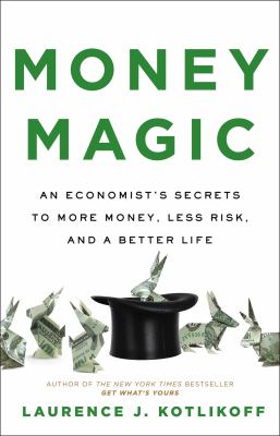 Money magic : an economist's secrets to more money, less risk, and a better life  cover image cdn