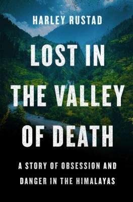 Lost in the Valley of Death : a story of obsession and danger in the Himalayas  cover image cdn