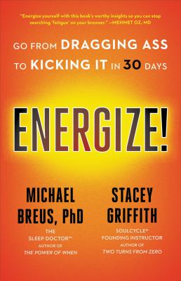 Energize! : go from dragging ass to kicking it in 30 days cover image