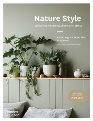 Nature style : cultivating wellbeing at home with plants cover image