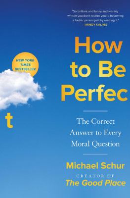 How to be perfect : the correct answer to every moral question  cover image cdn