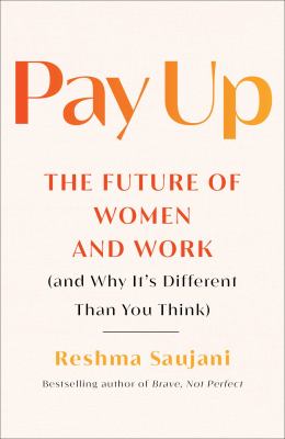 Pay up : the future of women and work (and why it's different than you think) cover image