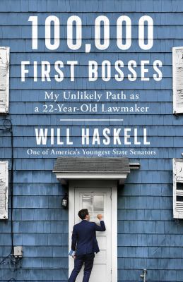 100,000 first bosses : my unlikely path as a 22-year-old lawmaker cover image