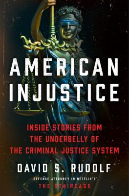 American injustice : inside stories from the underbelly of the criminal justice system cover image