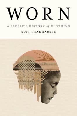 Worn : a people's history of clothing cover image