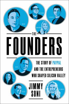 The founders : the story of PayPal and the entrepreneurs who shaped Silicon Valley  cover image cdn