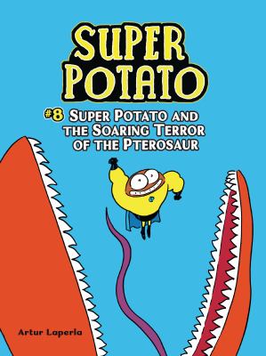 Super Potato. 8,  Super Potato and the soaring terror of the pterosaur cover image