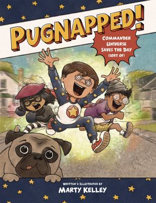 Pugnapped! : Commander Universe saves the day (sort of) cover image