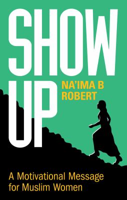 Show up : a motivational message for Muslim women cover image
