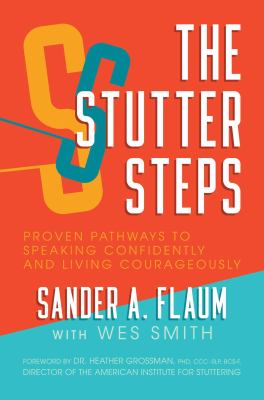 The stutter steps : proven pathways to speaking confidently and living courageously cover image