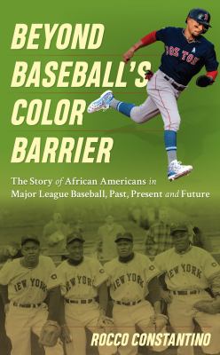 Beyond baseball's color barrier : the story of African Americans in Major League Baseball, past, present, and future  cover image cdn