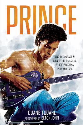 Prince and the Parade and Sign O' the Times era studio sessions : 1985 and 1986 cover image