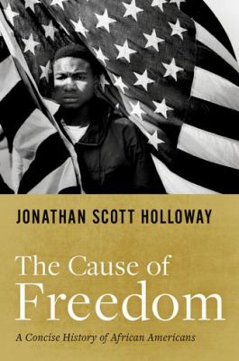 The cause of freedom : a concise history of African Americans  cover image cdn