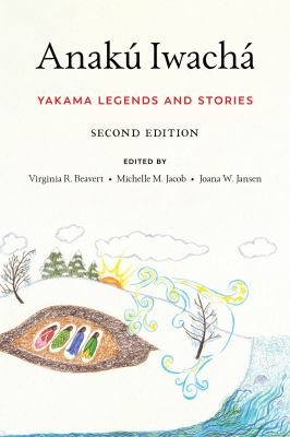 Anakú iwachá : Yakama legends and stories cover image