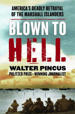 Blown to Hell : America's deadly betrayal of the Marshall Islanders cover image