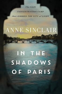 In the shadows of Paris : the Nazi concentration camp that dimmed the city of light  cover image cdn