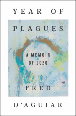 Year of plagues : a memoir of 2020 cover image