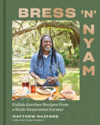 Bress 'n' nyam : Gullah Geechee recipes from a sixth-generation farmer cover image