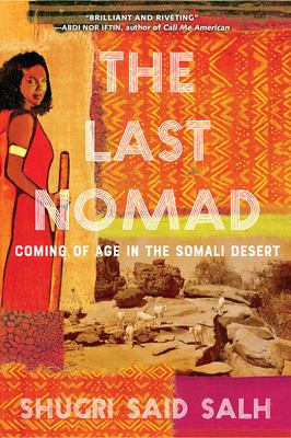 The last nomad : coming of age in the Somali Desert : a memoir  cover image cdn