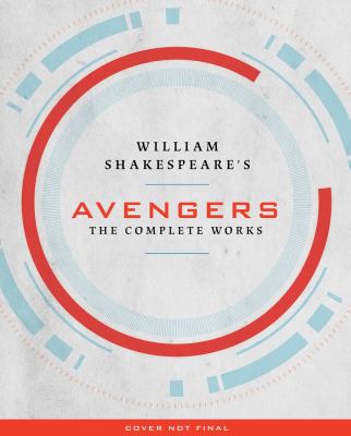 William Shakespeare's Avengers : the complete works cover image