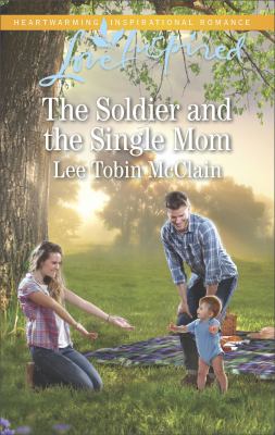 The Soldier and the Single Mom A Fresh-Start Family Romance cover image