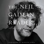 The Neil Gaiman reader : selected fiction cover image cdn