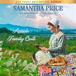 Amish family quilt : book 22 of the Amish bonnet sisters cover image cdn