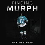 Finding murph : How Joe Murphy Went From Winning a Championship to Living Homeless in the Bush cover image cdn
