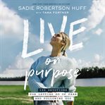 Live on purpose : 100 devotions for letting go of fear and following God cover image cdn