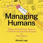 Managing humans: biting and humorous tales of a software engineering manager cover image cdn