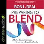 Preparing to blend. The Couple's Guide to Becoming a Smart Stepfamily cover image cdn