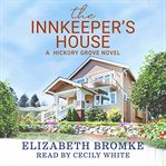 The innkeeper's house. A Hickory Grove Novel cover image cdn