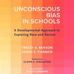 Unconscious bias in schools : a developmental approach to exploring race and racism cover image cdn