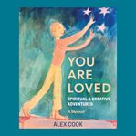 You are loved, spiritual and creative adventures, a memoir cover image cdn