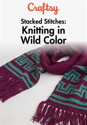 Stacked stitches: knitting in wild color - season 1 cover image cdn