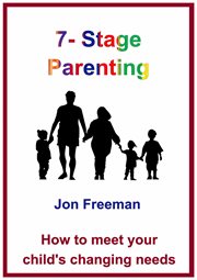 7-stage parenting. How to Meet Your Child's Changing Needs cover image cdn