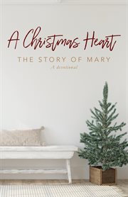 A christmas heart. The Story of Mary cover image cdn