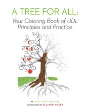 A tree for all : your coloring book of UDL principles and practice cover image cdn