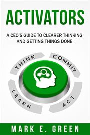 Activators : a ceo's guide to clearer thinking and getting things done cover image cdn