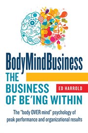 Bodymindbusiness. The Business Of BE'ing Within cover image cdn