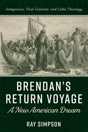 BRENDAN'S RETURN VOYAGE : a new american dream;indigenous, post-colonial, and celtic theology cover image cdn