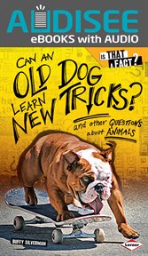 Can an Old Dog Learn New Tricks? : And Other Questions about Animals cover image cdn