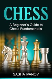 Chess. A Beginner's Guide to Chess Fundamentals cover image cdn